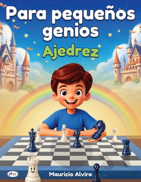 Portada del libro Ajedrez para Pequeños Genios: las piezas del tablero convertidas en personajes